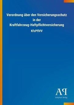 Verordnung über den Versicherungsschutz in der Kraftfahrzeug-Haftpflichtversicherung