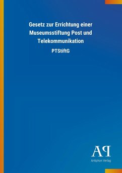 Gesetz zur Errichtung einer Museumsstiftung Post und Telekommunikation