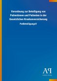 Verordnung zur Beteiligung von Patientinnen und Patienten in der Gesetzlichen Krankenversicherung Verordnung zur Beteiligung von Patientinnen und Patienten in der Gesetzlichen Krankenversicherung