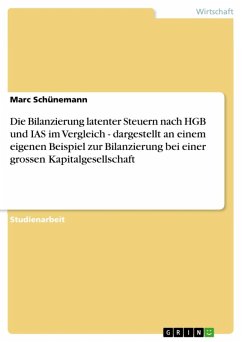 Die Bilanzierung latenter Steuern nach HGB und IAS im Vergleich - dargestellt an einem eigenen Beispiel zur Bilanzierung bei einer grossen Kapitalgesellschaft (eBook, ePUB)