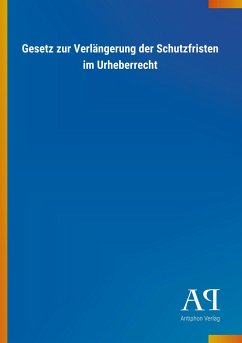 Gesetz zur Verlängerung der Schutzfristen im Urheberrecht