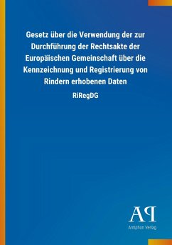 Gesetz über die Verwendung der zur Durchführung der Rechtsakte der Europäischen Gemeinschaft über die Kennzeichnung und Registrierung von Rindern erhobenen Daten