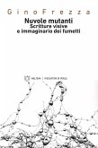 Nuvole mutanti. Scritture visive e immaginario dei fumetti Nuvole mutanti. Scritture visive e immaginario dei fumetti