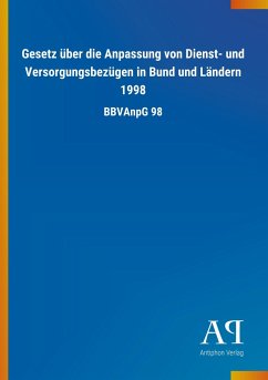 Gesetz über die Anpassung von Dienst- und Versorgungsbezügen in Bund und Ländern 1998 - Antiphon Verlag