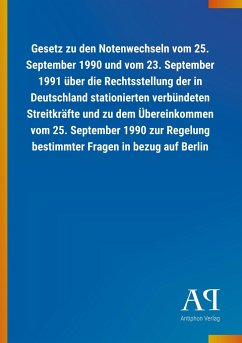 Gesetz zu den Notenwechseln vom 25. September 1990 und vom 23. September 1991 über die Rechtsstellung der in Deutschland stationierten verbündeten Streitkräfte und zu dem Übereinkommen vom 25. September 1990 zur Regelung bestimmter Fragen in bezug auf Berlin