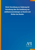 Vierte Verordnung zur Änderung der Verordnung über die Gewährung von Jubiläumszuwendungen an Beamte und Richter des Bundes