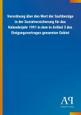 Verordnung über den Wert der Sachbezüge in der Sozialversicherung für das Kalenderjahr 1991 in dem in Artikel 3 des Einigungsvertrages genannten Gebiet Verordnung über den Wert der Sachbezüge in der Sozialversicherung für das Kalenderjahr 1991 in dem in Artikel 3 des Einigungsvertrages genannten Gebiet