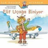 Ilk Okuma Kitabim - Elif Ucaga Biniyor Ilk Okuma Kitabim - Elif Ucaga Biniyor