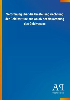 Verordnung über die Umstellungsrechnung der Geldinstitute aus Anlaß der Neuordnung des Geldwesens - Antiphon Verlag