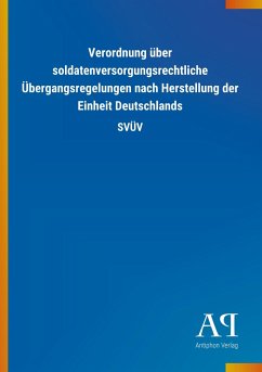 Verordnung über soldatenversorgungsrechtliche Übergangsregelungen nach Herstellung der Einheit Deutschlands