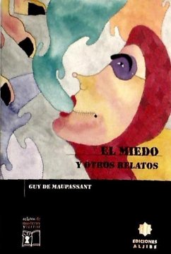 El miedo y otros relatos - Maupassant, Guy de