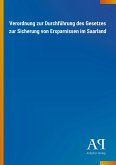 Verordnung zur Durchführung des Gesetzes zur Sicherung von Ersparnissen im Saarland Verordnung zur Durchführung des Gesetzes zur Sicherung von Ersparnissen im Saarland
