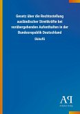 Gesetz über die Rechtsstellung ausländischer Streitkräfte bei vorübergehenden Aufenthalten in der Bundesrepublik Deutschland