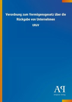 Verordnung zum Vermögensgesetz über die Rückgabe von Unternehmen - Antiphon Verlag