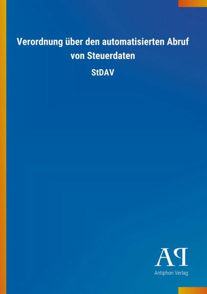 Verordnung über den automatisierten Abruf von Steuerdaten Verordnung über den automatisierten Abruf von Steuerdaten