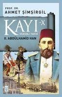 Kayi 10 - 2. Abdülhamid Han 10. Kitap - Simsirgil, Ahmet