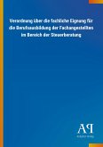 Verordnung über die fachliche Eignung für die Berufsausbildung der Fachangestellten im Bereich der Steuerberatung