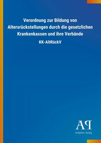 Verordnung zur Bildung von Altersrückstellungen durch die gesetzlichen Krankenkassen und ihre Verbände