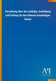 Verordnung über die Laufbahn, Ausbildung und Prüfung für den höheren Auswärtigen Dienst