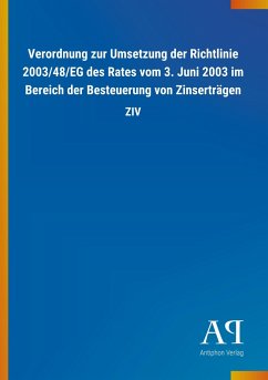 Verordnung zur Umsetzung der Richtlinie 2003/48/EG des Rates vom 3. Juni 2003 im Bereich der Besteuerung von Zinserträgen