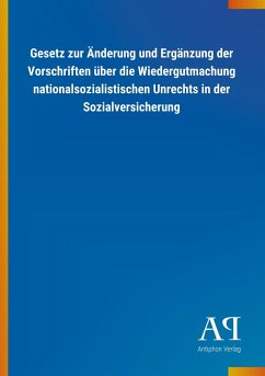 Gesetz zur Änderung und Ergänzung der Vorschriften über die Wiedergutmachung nationalsozialistischen Unrechts in der Sozialversicherung - Antiphon Verlag