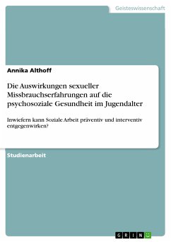 Die Auswirkungen sexueller Missbrauchserfahrungen auf die psychosoziale Gesundheit im Jugendalter (eBook, PDF) - Althoff, Annika