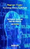 Beginner Trader Psychology Mastery Guidebook (eBook, ePUB)
