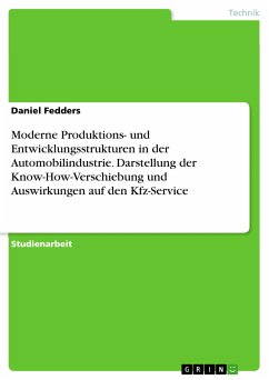 Moderne Produktions- und Entwicklungsstrukturen in der Automobilindustrie - Darstellung der Know-How-Verschiebung und Auswirkungen auf den Kfz-Service (eBook, ePUB)