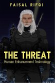 The Threat : Human Enhancement Technology (1, #1) (eBook, ePUB)