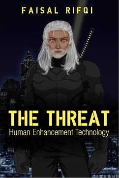 The Threat : Human Enhancement Technology (1, #1) (eBook, ePUB) - Rifqi, Faisal