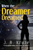 When the Dreamer Dreamed (Speculative Fiction Modern Parables) (eBook, ePUB)