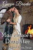 MacGregor's Daughter: A Scottish Historical Romance (The Highland Moon Series, #5) (eBook, ePUB)