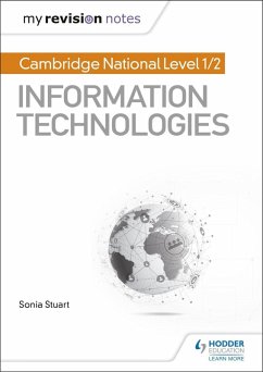 My Revision Notes: Cambridge National Level 1/2 Certificate in Information Technologies (eBook, ePUB) - Stuart, Sonia