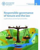 Responsible Governance of Tenure and the Law: A Guide for Lawyers and Other Legal Service Providers (eBook, ePUB) Responsible Governance of Tenure and the Law: A Guide for Lawyers and Other Legal Service Providers (eBook, ePUB)