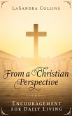 From a Christian Perspective: Encouragement for Daily Living (eBook, ePUB)