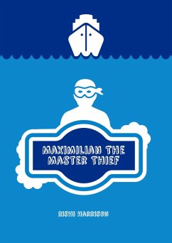 Maximilian The Master Thief (eBook, ePUB) - Harrison, Rishi