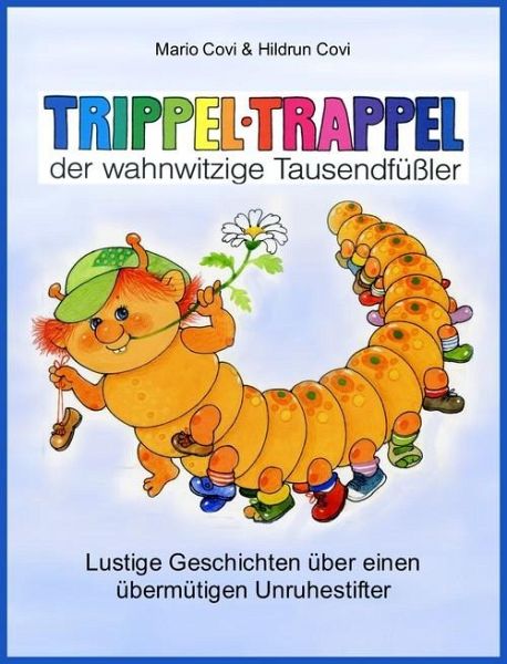 TRIPPELTRAPPEL - der wahnwitzige Tausendfüßler (eBook, ePUB)