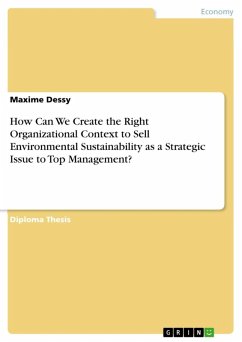 How Can We Create the Right Organizational Context to Sell Environmental Sustainability as a Strategic Issue to Top Management? (eBook, ePUB)