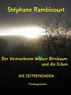 Der vertrocknete Walser Birnbaum und die Erben (eBook, ePUB) - Rambicourt, Stephane