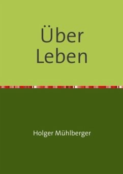 Über Leben - Mühlberger, Holger