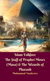 Islam Folklore The Staff of Prophet Moses (Musa) & The Wizards of Pharaoh (eBook, ePUB)