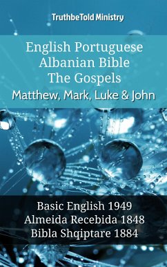 English Portuguese Albanian Bible - The Gospels - Matthew, Mark, Luke & John (eBook, ePUB) - Ministry, TruthBeTold