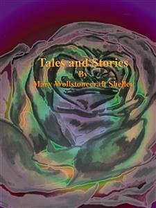 Tales and Stories (eBook, ePUB) - Wollstonecraft Shelley, Mary