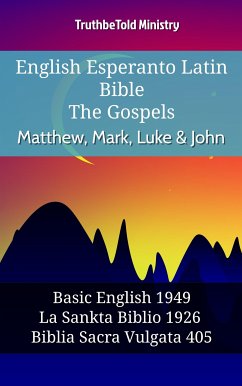 English Esperanto Latin Bible - The Gospels - Matthew, Mark, Luke & John (eBook, ePUB) - Ministry, TruthBeTold