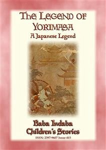 THE LEGEND OF YORIMASA - A Japanese Legend (eBook, ePUB) - E. Mouse, Anon; by Baba Indaba, Narrated