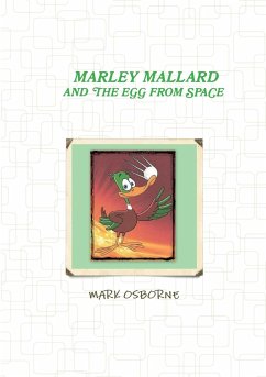 Marley Mallard and the egg from space Vol 1 - Osborne, Mark