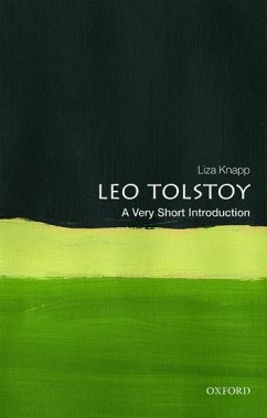 Leo Tolstoy: A Very Short Introduction - Knapp, Liza (Professor, Department of Slavic Languages, Columbia Uni