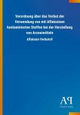 Verordnung über das Verbot der Verwendung von mit Aflatoxinen kontaminierten Stoffen bei der Herstellung von Arzneimitteln