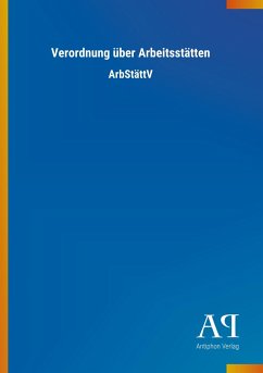 Verordnung über Arbeitsstätten - Antiphon Verlag