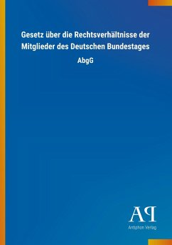 Gesetz über die Rechtsverhältnisse der Mitglieder des Deutschen Bundestages - Antiphon Verlag